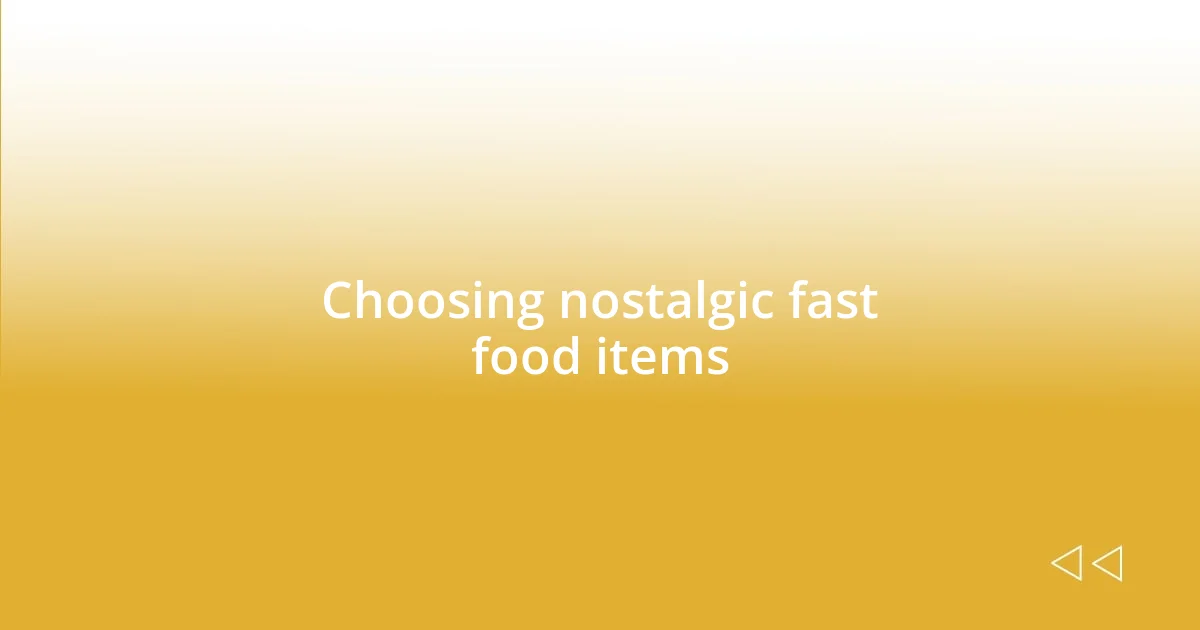 Choosing nostalgic fast food items