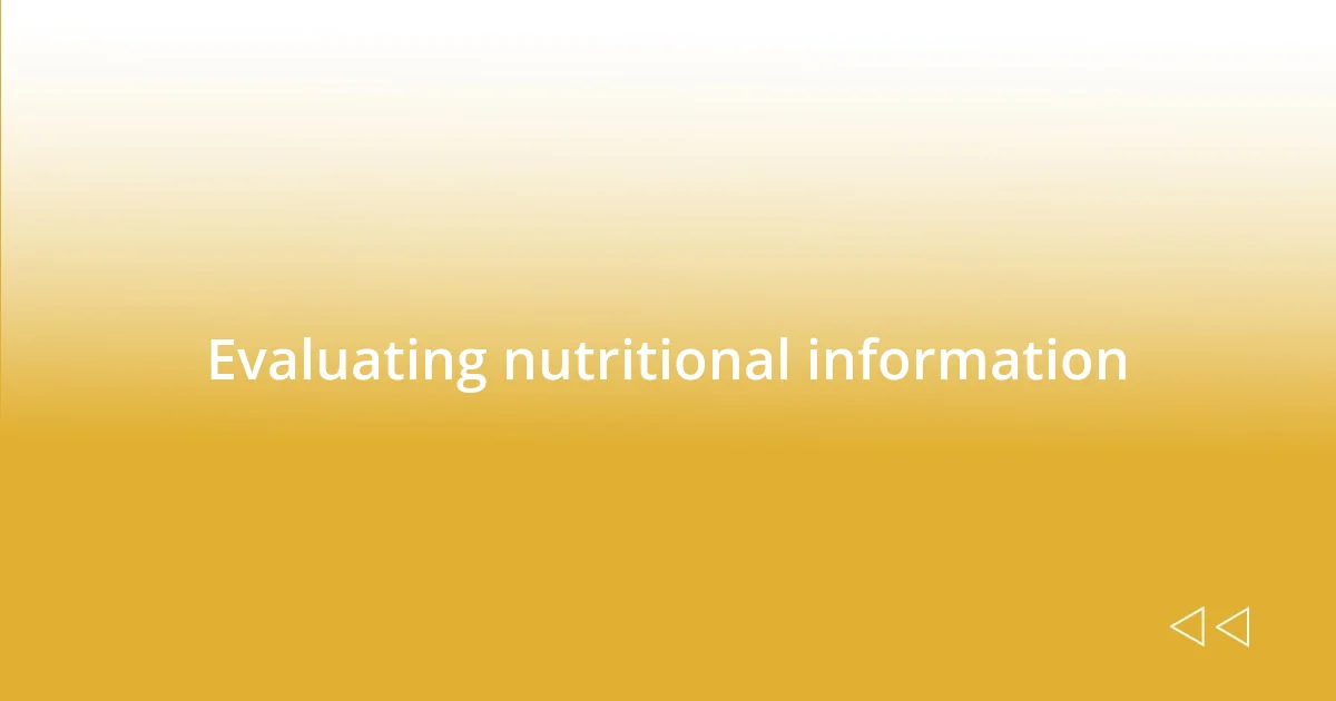 Evaluating nutritional information