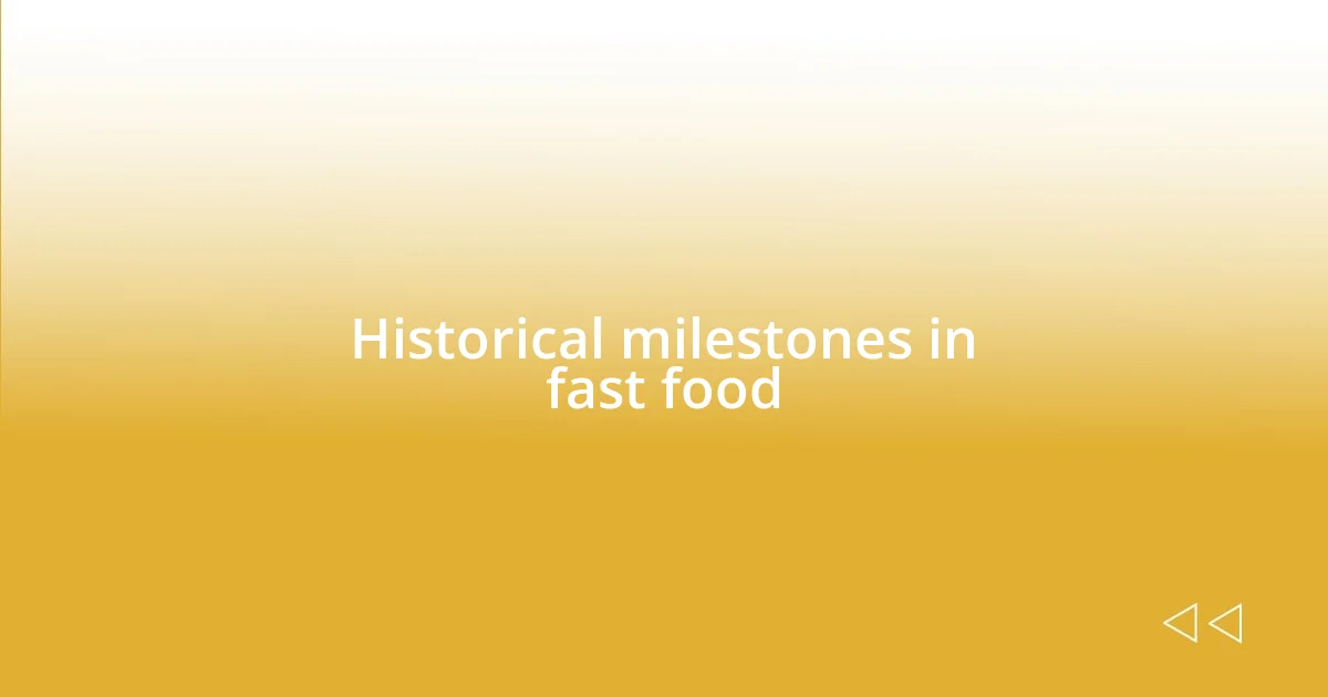 Historical milestones in fast food