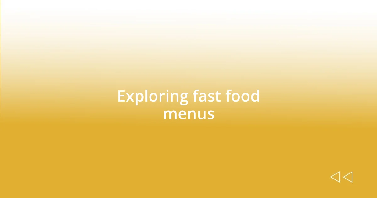 Exploring fast food menus