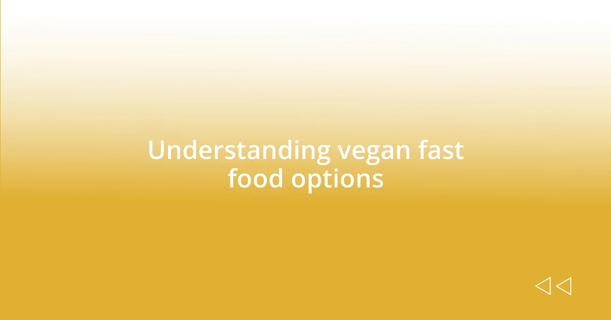 Understanding vegan fast food options