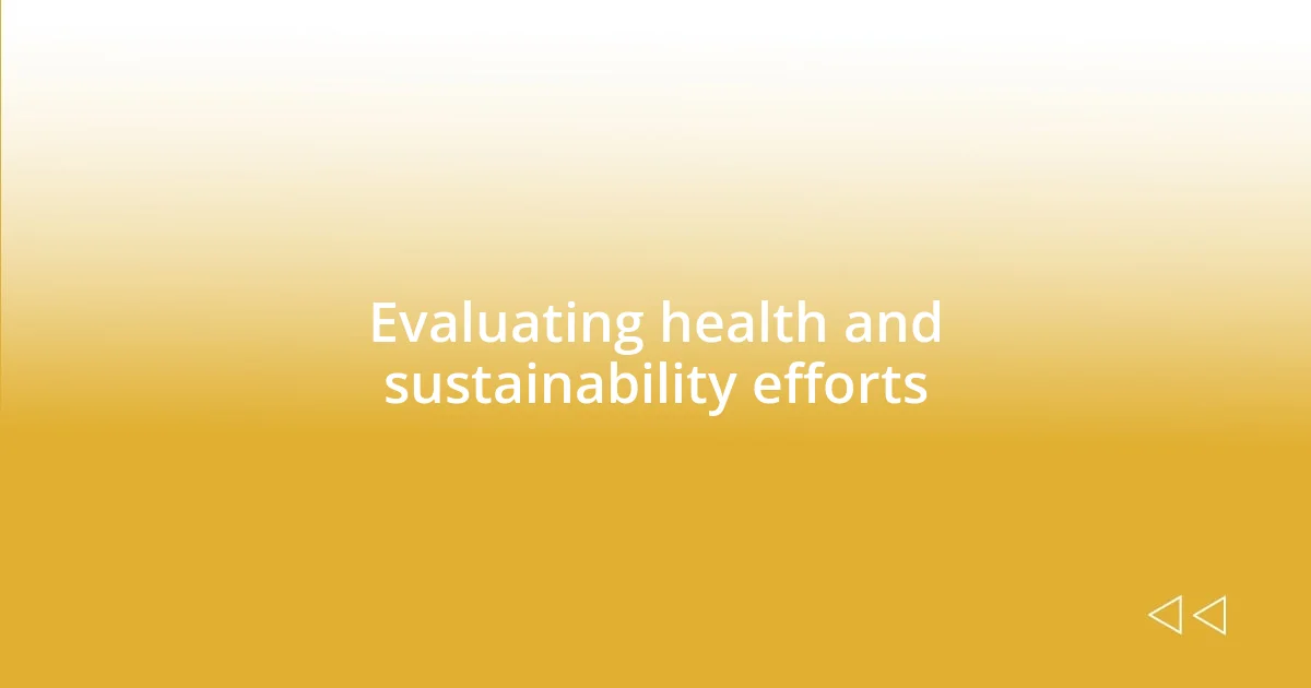 Evaluating health and sustainability efforts