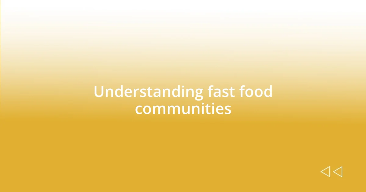 Understanding fast food communities