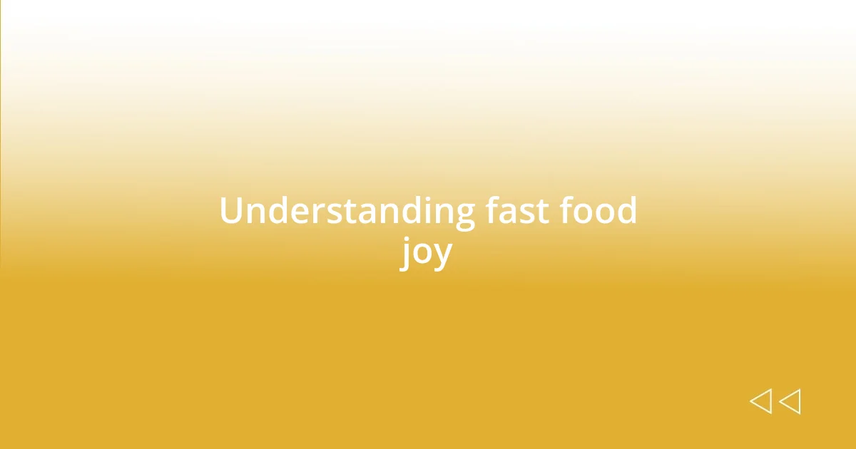 Understanding fast food joy