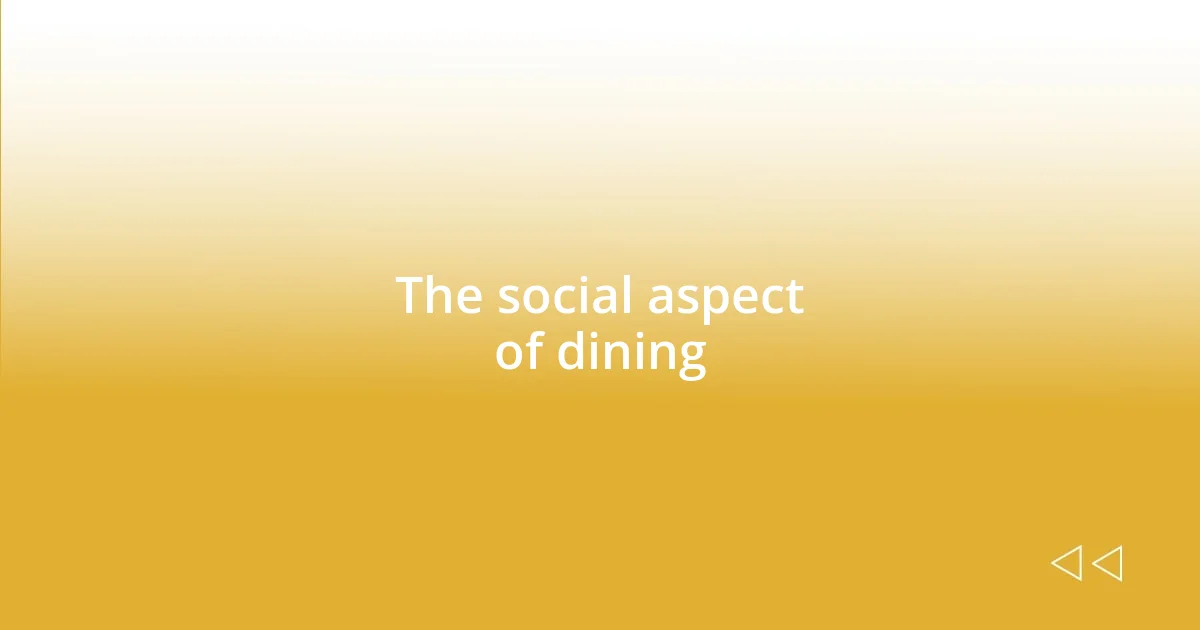 The social aspect of dining