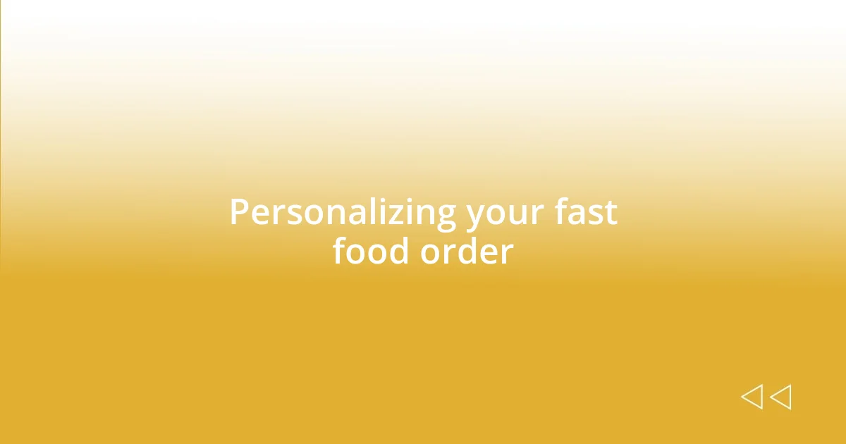 Personalizing your fast food order