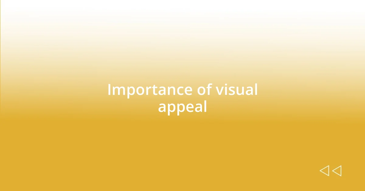 Importance of visual appeal