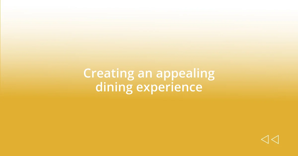 Creating an appealing dining experience