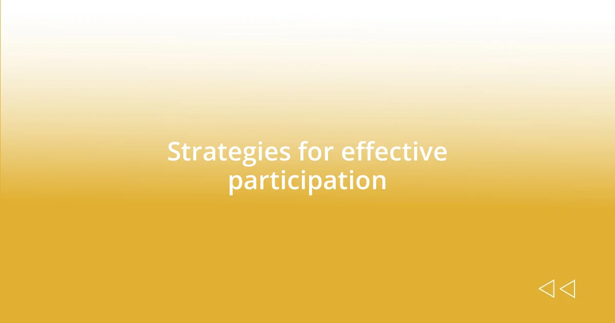 Strategies for effective participation