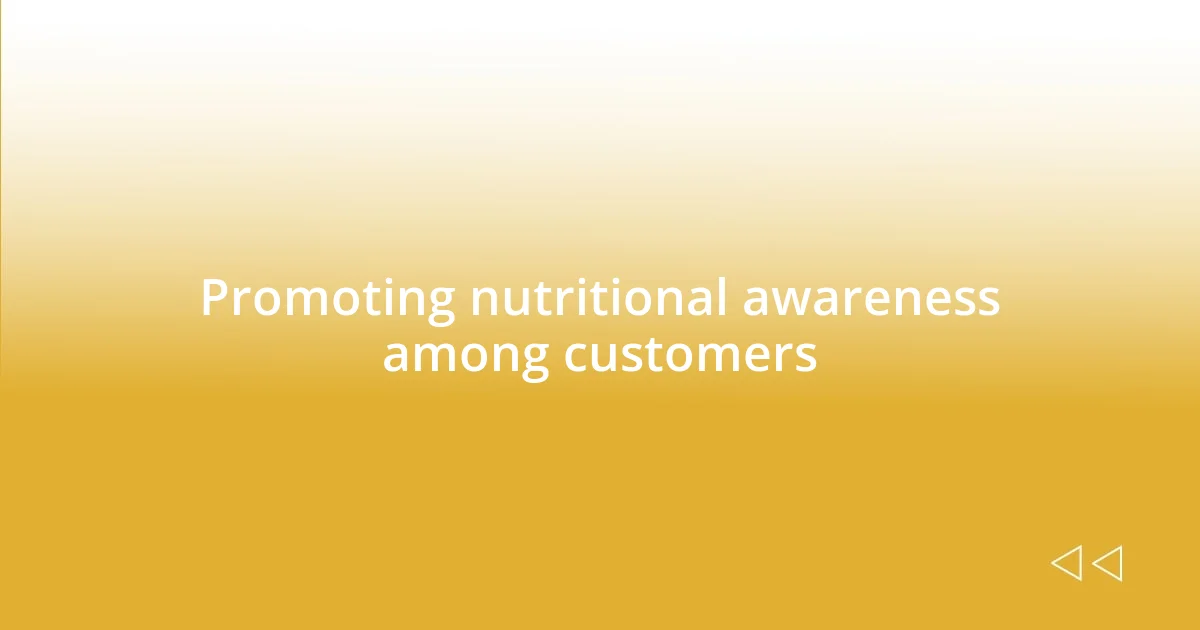 Promoting nutritional awareness among customers