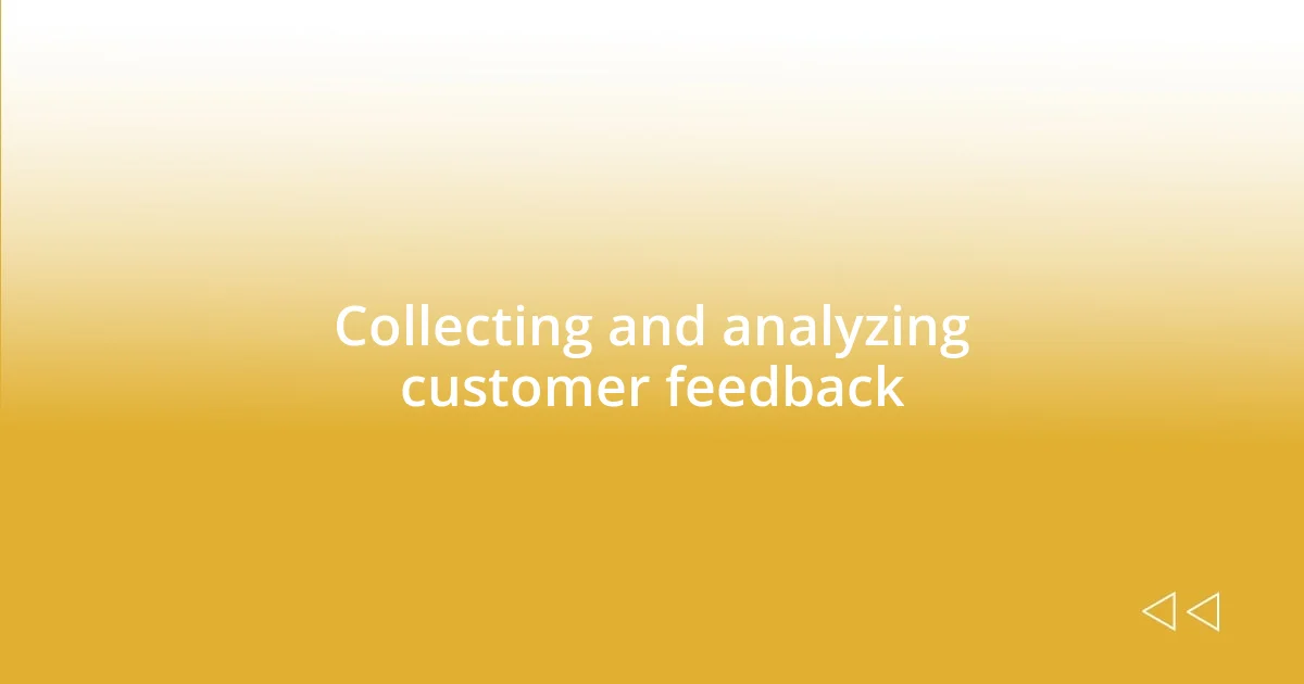 Collecting and analyzing customer feedback