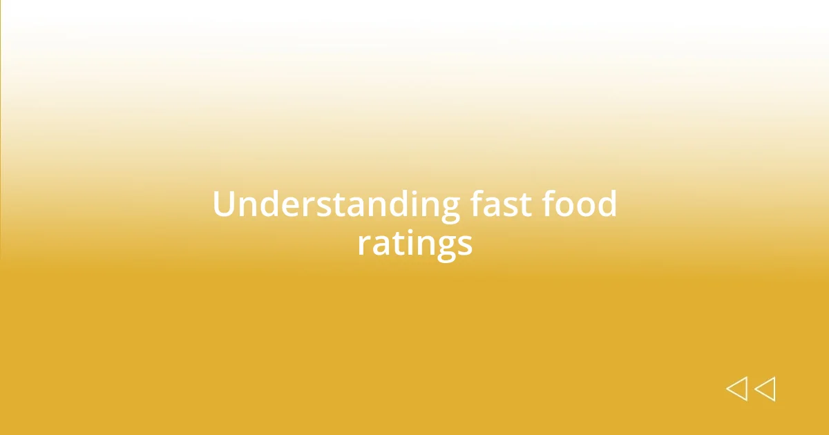 Understanding fast food ratings