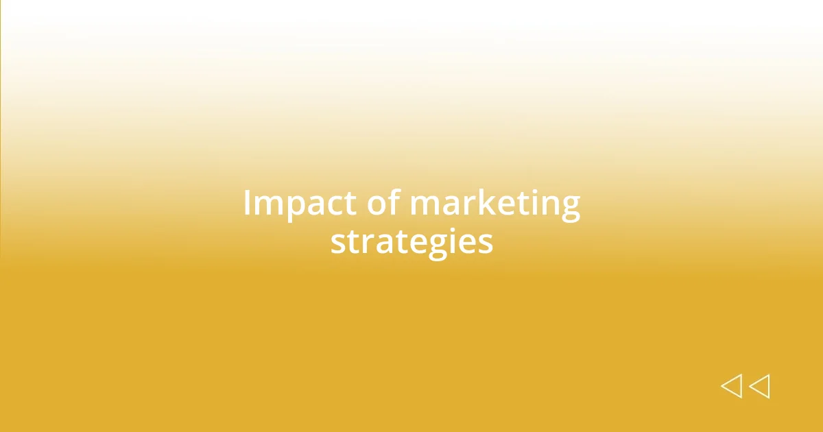 Impact of marketing strategies