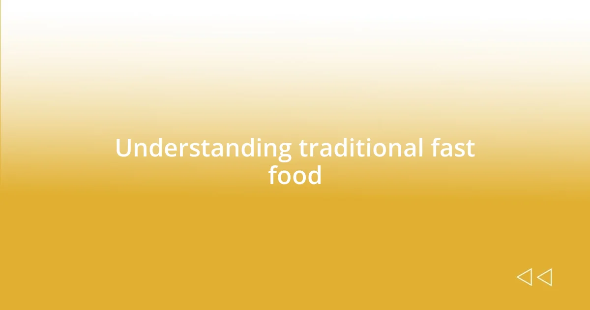 Understanding traditional fast food