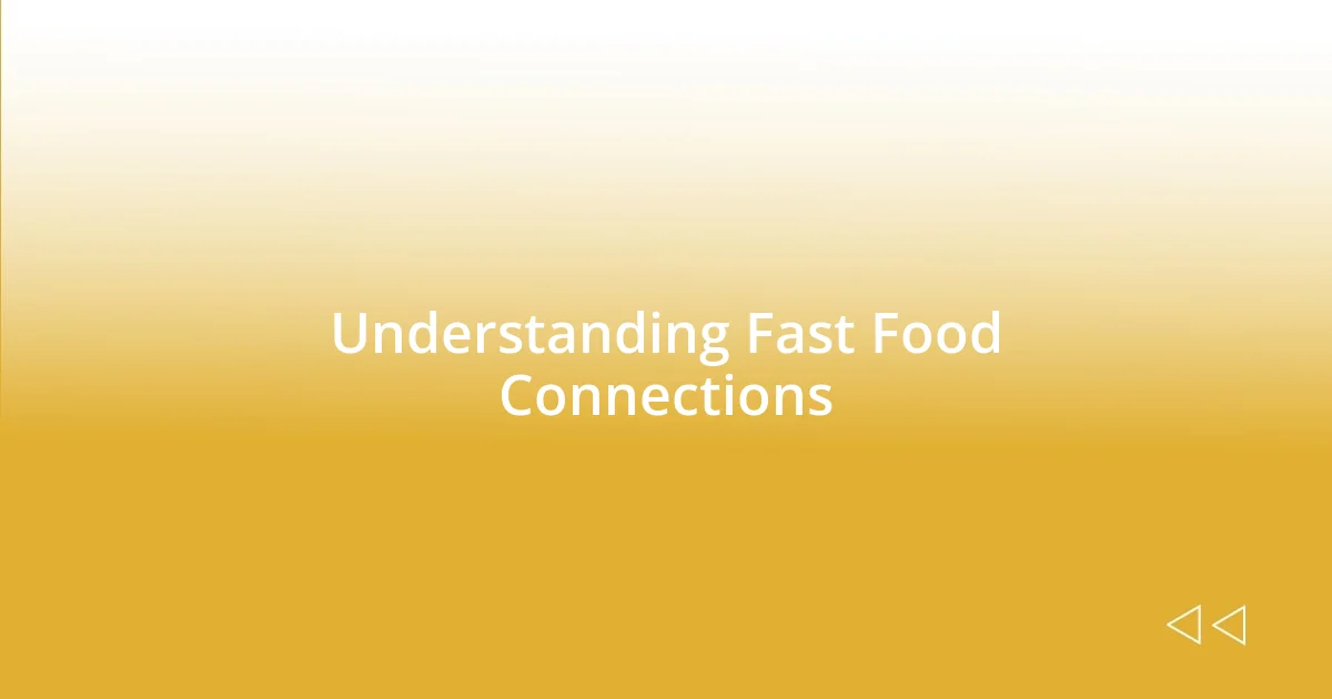 Understanding Fast Food Connections