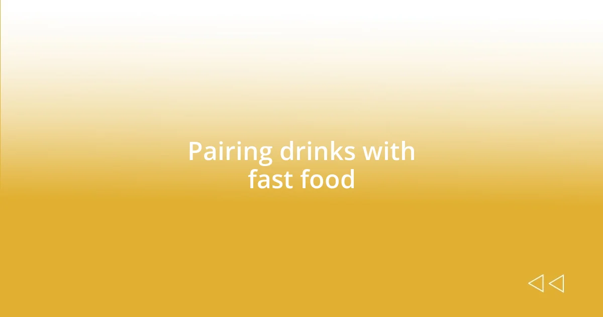 Pairing drinks with fast food