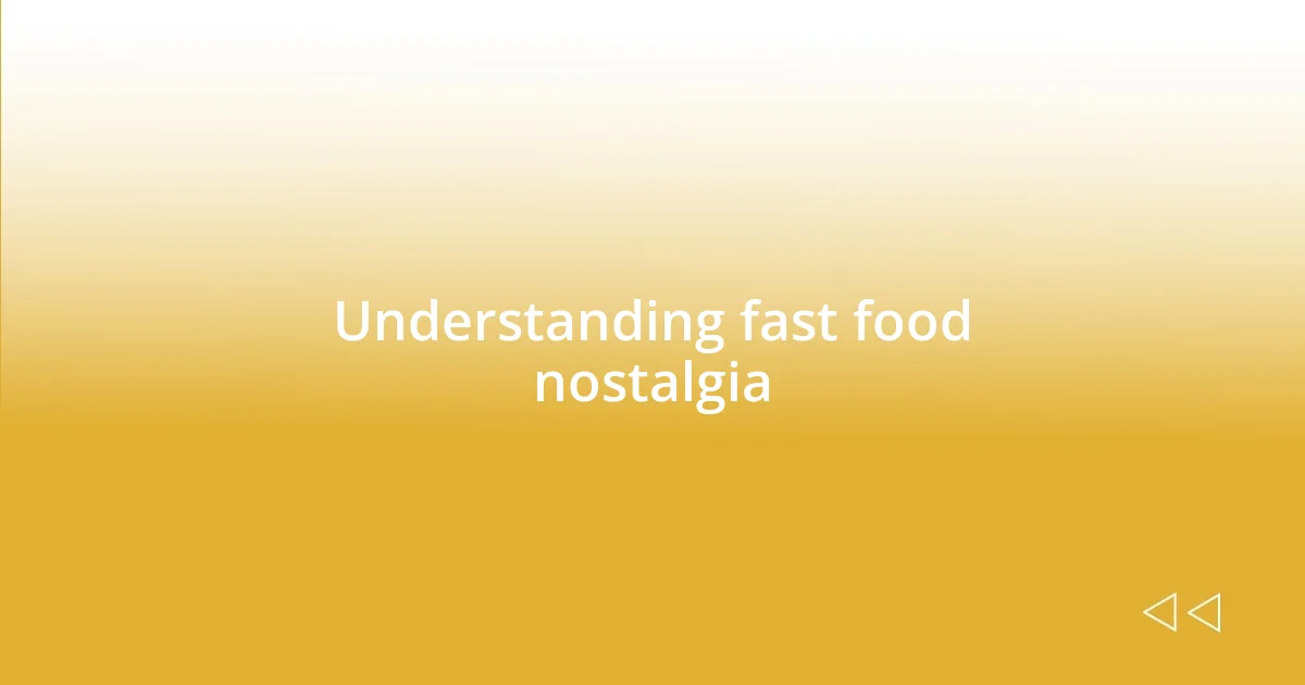 Understanding fast food nostalgia