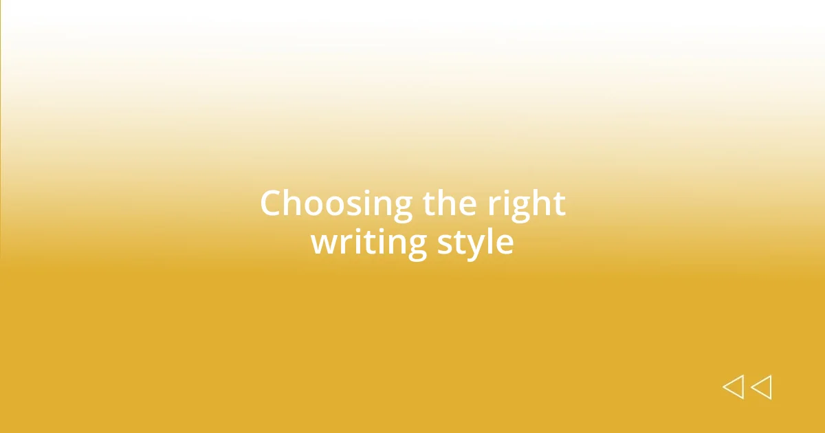 Choosing the right writing style