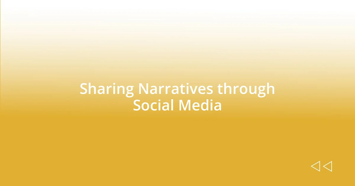 Sharing Narratives through Social Media