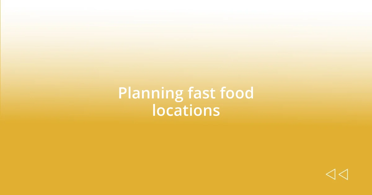 Planning fast food locations