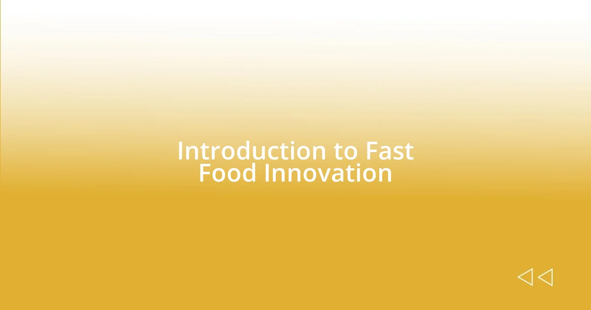 Introduction to Fast Food Innovation