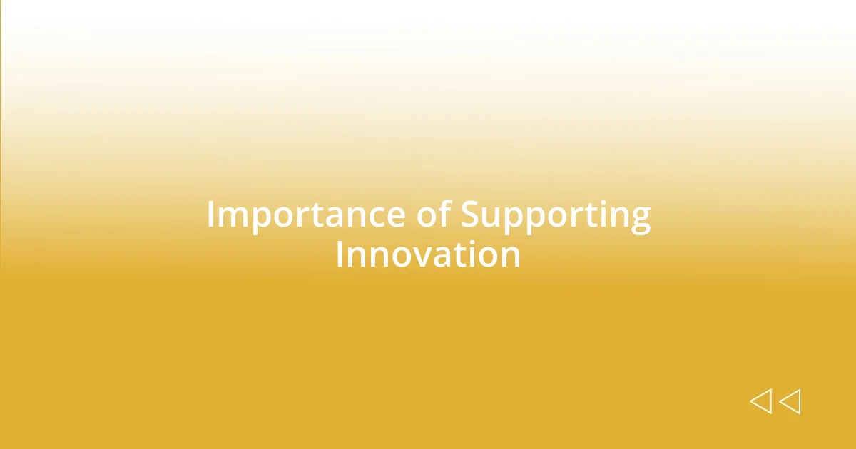 Importance of Supporting Innovation