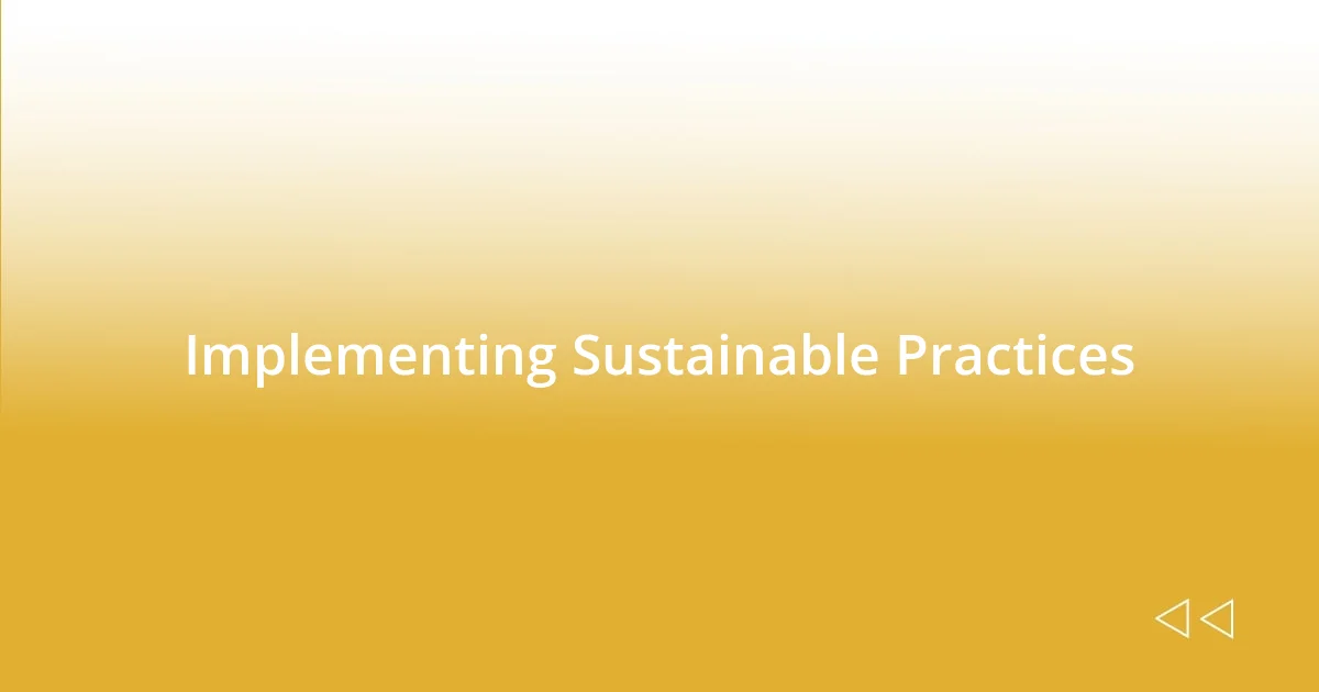 Implementing Sustainable Practices