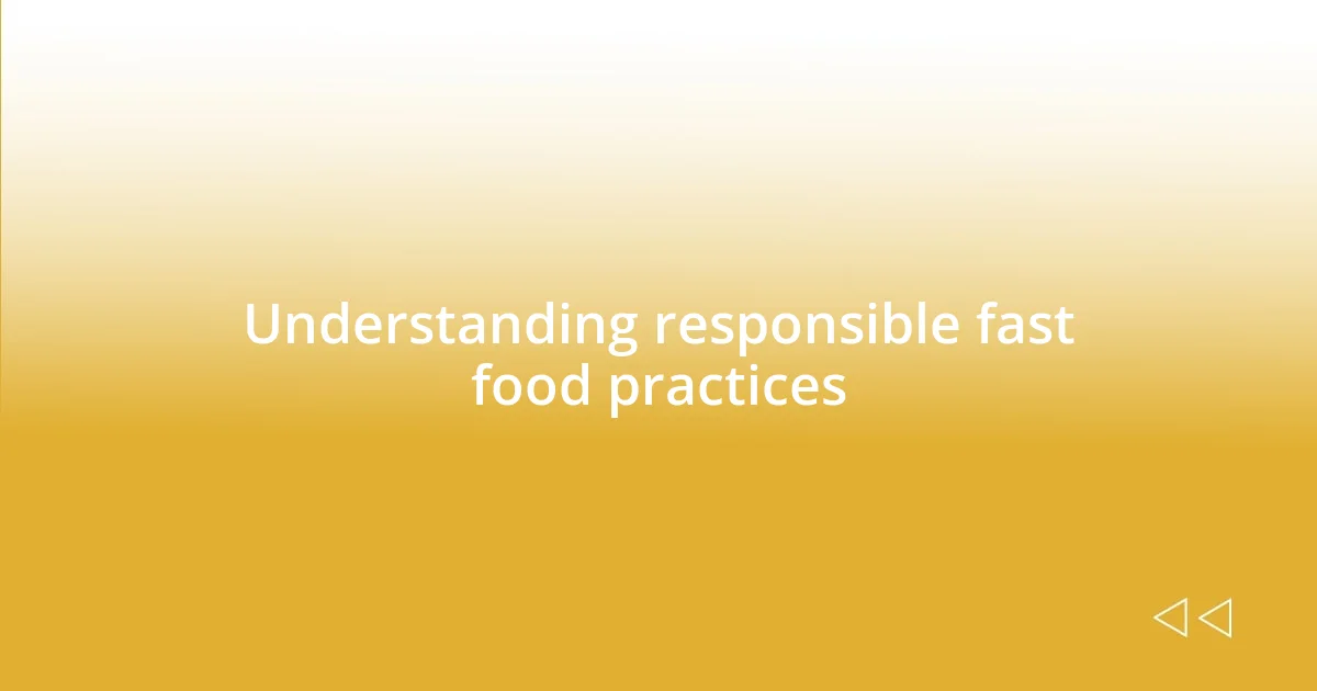 Understanding responsible fast food practices