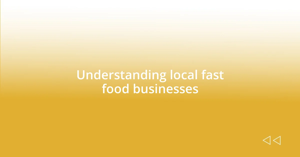 Understanding local fast food businesses