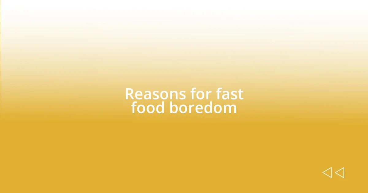 Reasons for fast food boredom