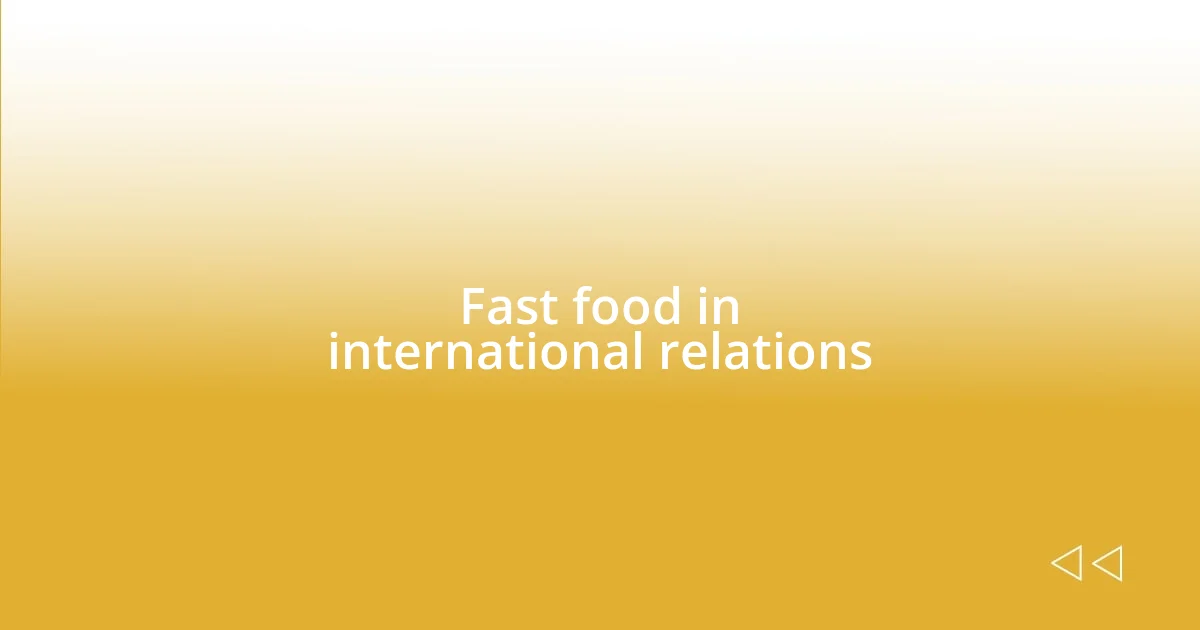 Fast food in international relations