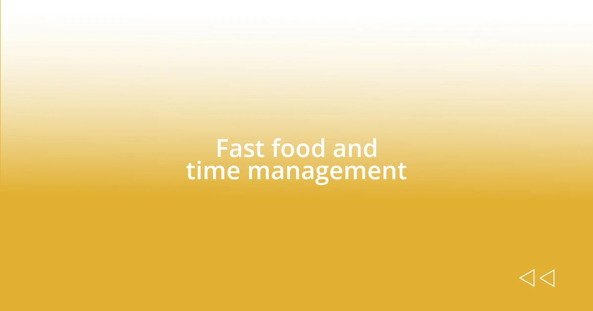 Fast food and time management