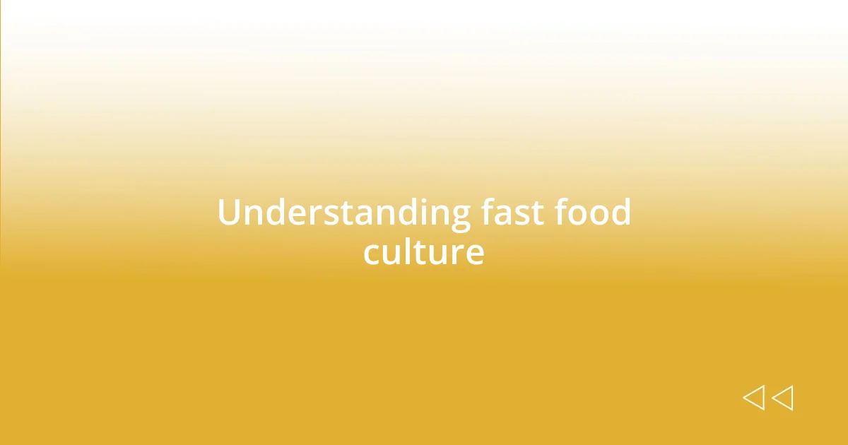 Understanding fast food culture