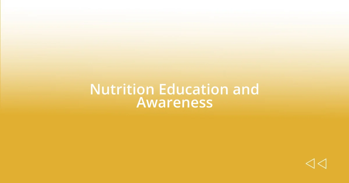 Nutrition Education and Awareness