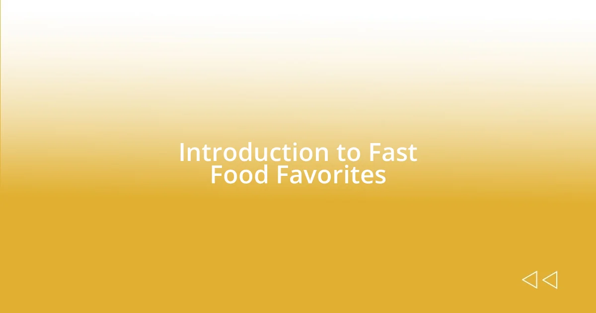 Introduction to Fast Food Favorites