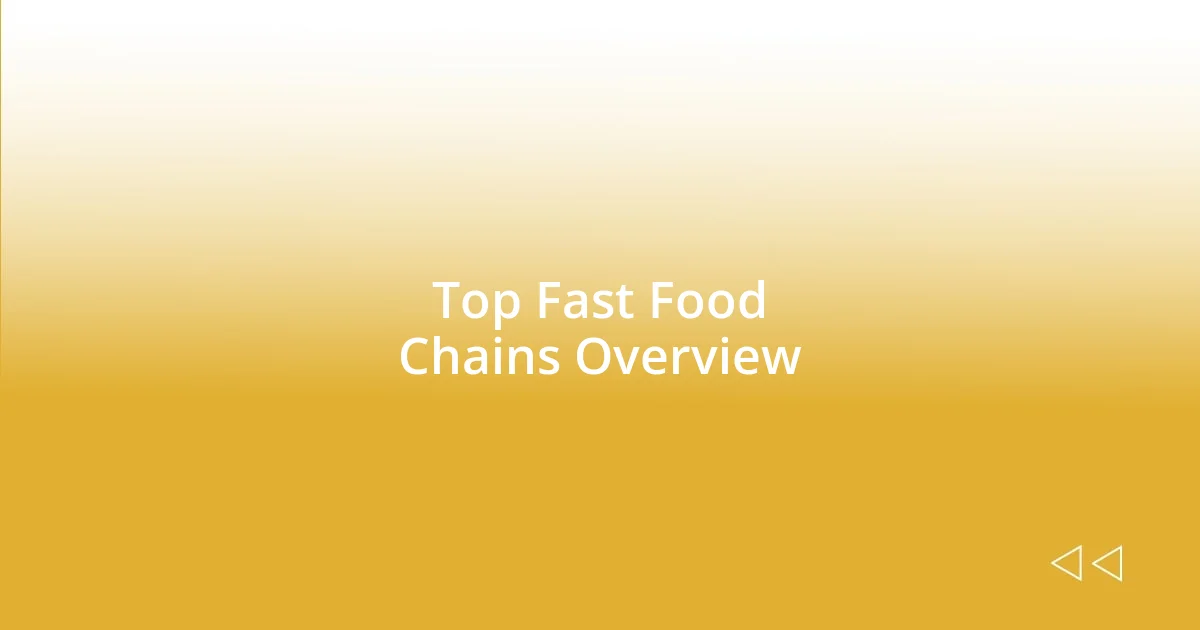 Top Fast Food Chains Overview