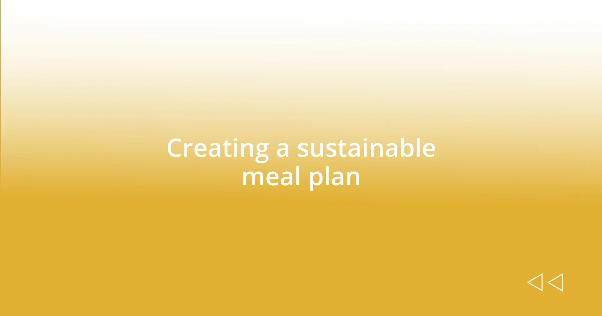 Creating a sustainable meal plan