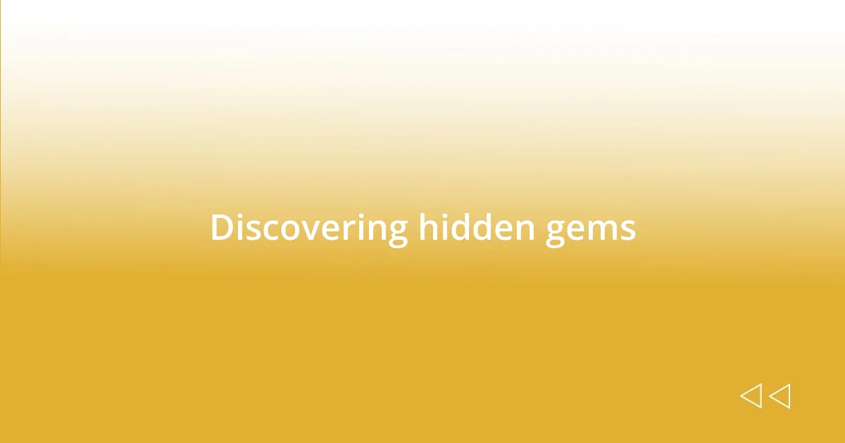 Discovering hidden gems