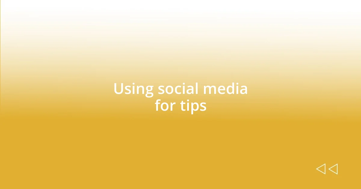 Using social media for tips