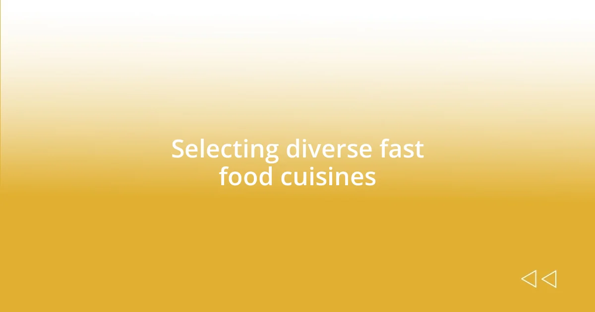 Selecting diverse fast food cuisines