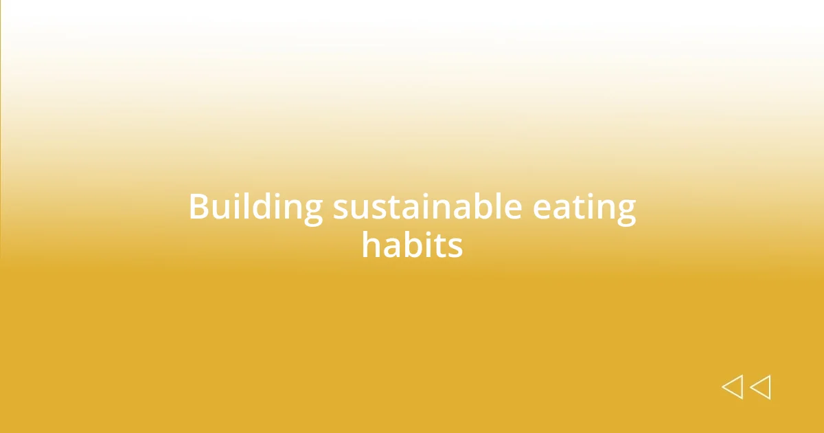 Building sustainable eating habits