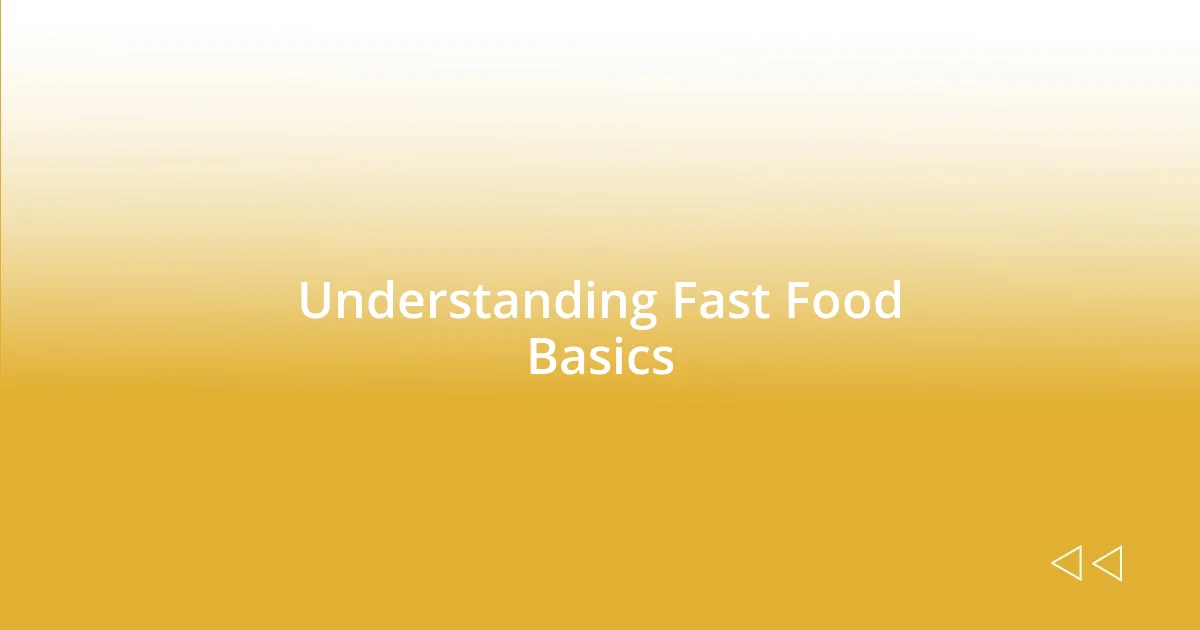 Understanding Fast Food Basics