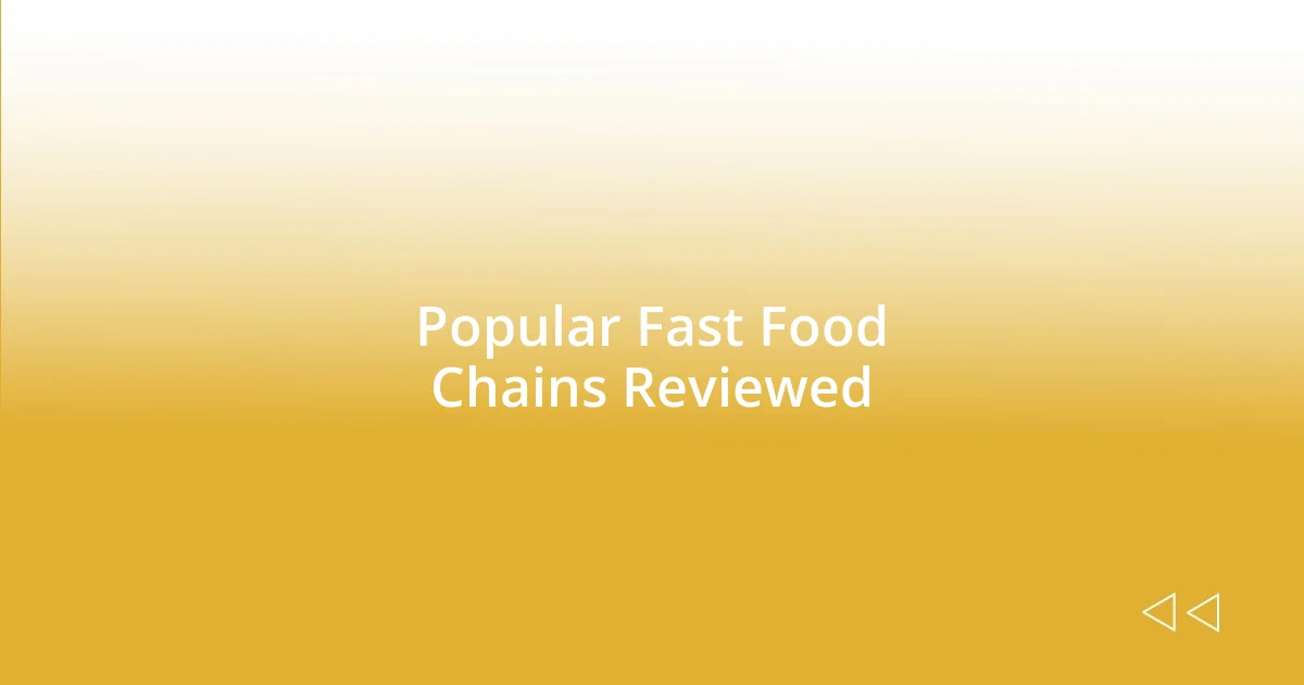 Popular Fast Food Chains Reviewed