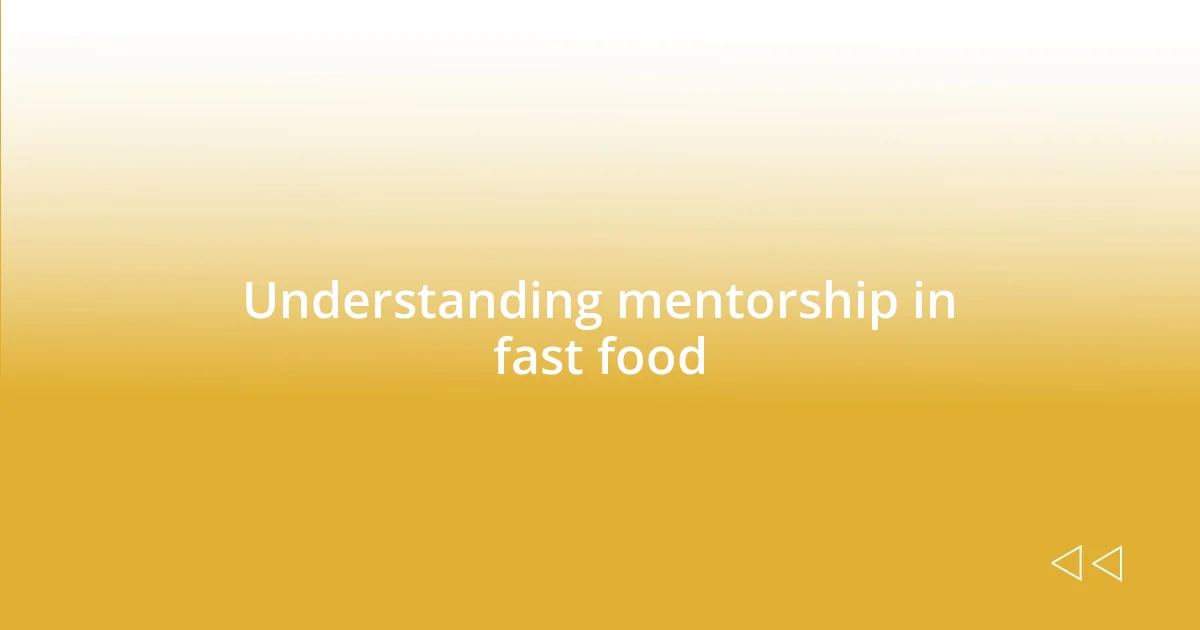 Understanding mentorship in fast food