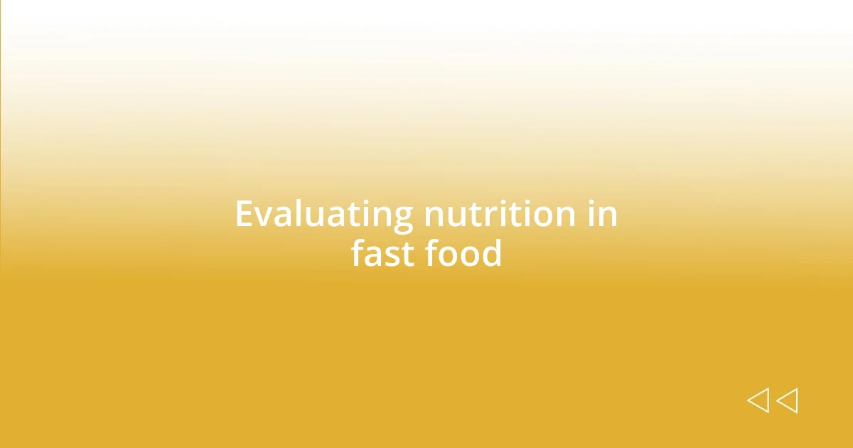 Evaluating nutrition in fast food