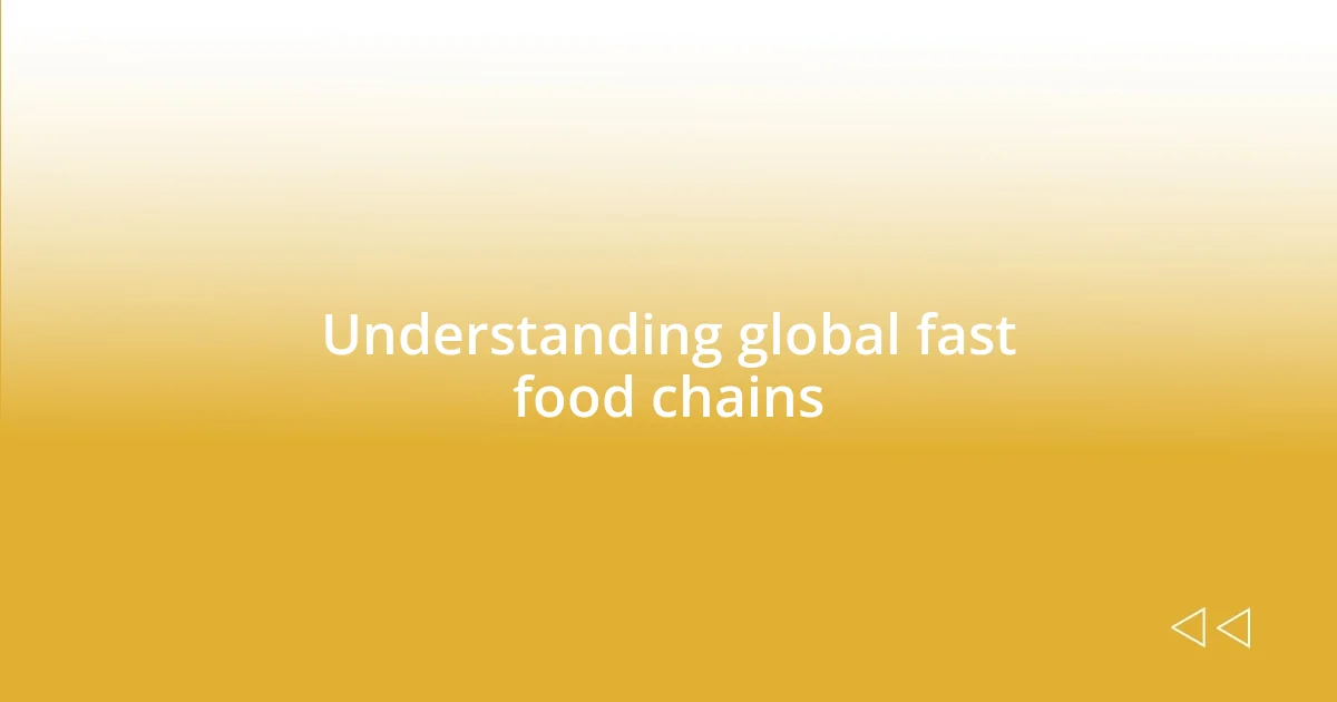 Understanding global fast food chains