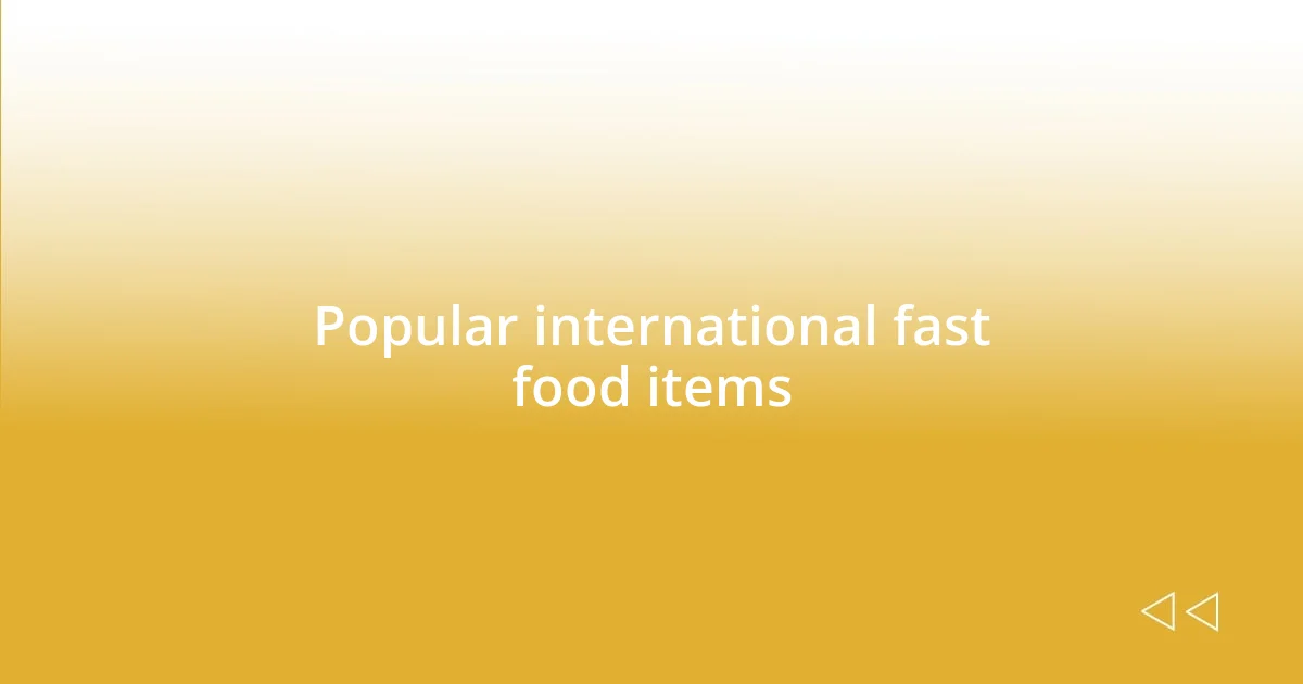 Popular international fast food items