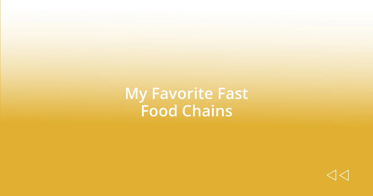 My Favorite Fast Food Chains