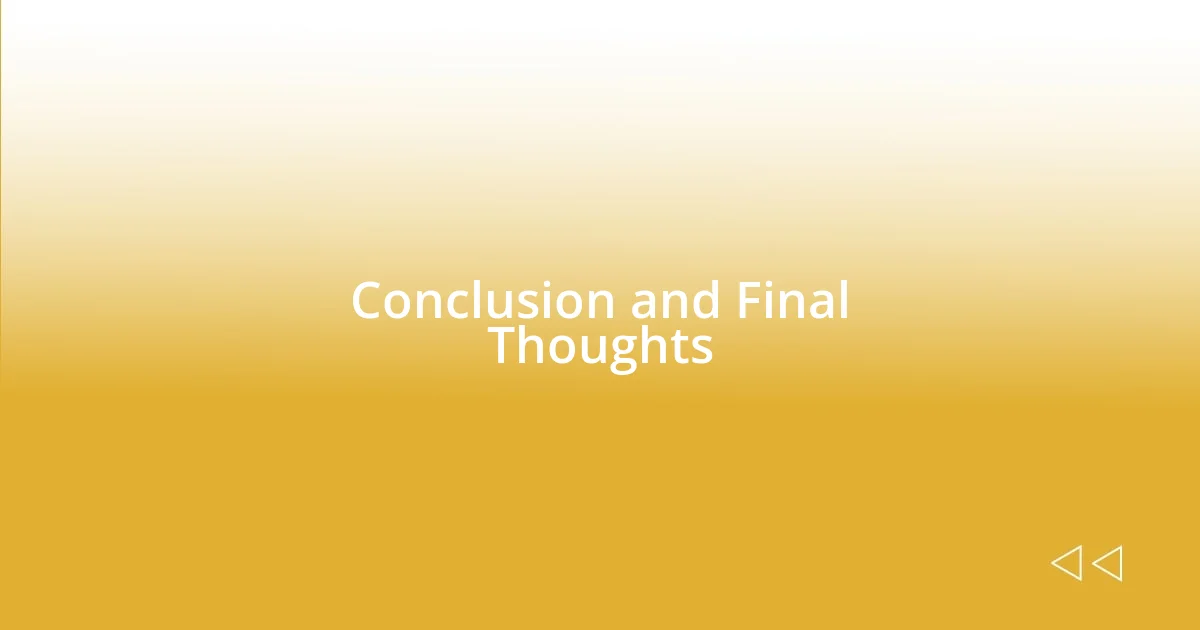 Conclusion and Final Thoughts