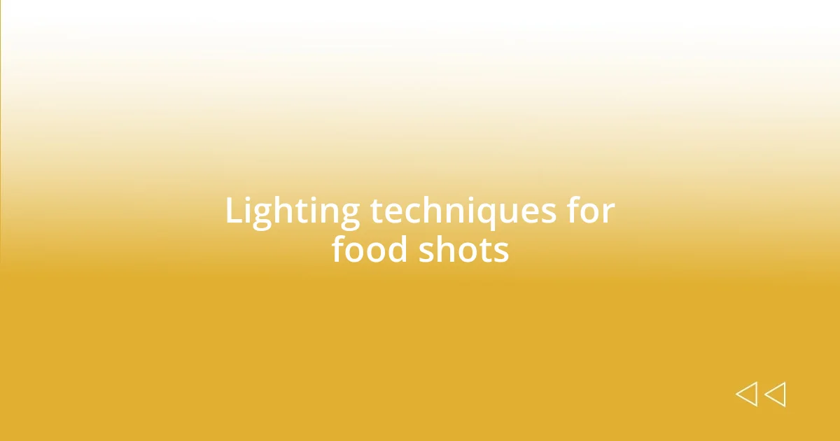 Lighting techniques for food shots